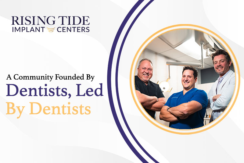 Rising Tide: A Community Founded By Dentists, Led By Dentists